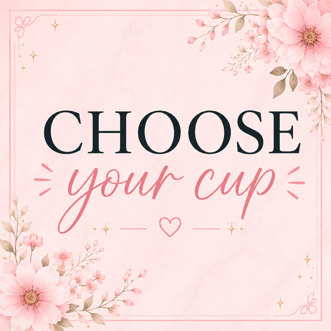 Choose Your Cup