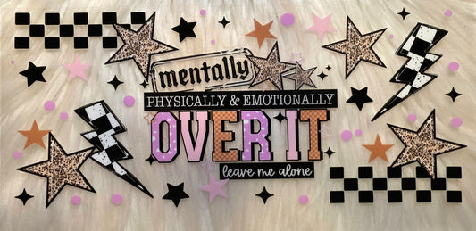 Mentally Over It
