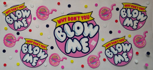 Blow Me